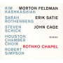 Feldman/satie/cage - Rothko Chapel