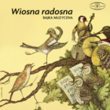 Fronczewski, Piotr - Wiosna Radosna - Bajka Muzyczna