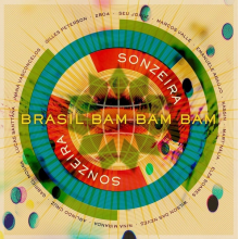 Gilles Peterson's Sonzeira - Brasil Bam Bam Bam
