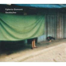 Gismonti, Egberto - Saudacoes