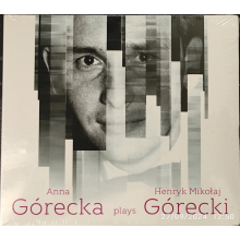 Górecka, Anna - Anna Górecka Plays Henryk Mikołaj Górecki