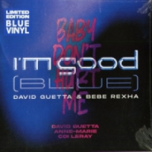 Guetta, David - I'm Good (blue) / Baby Don' T Hurt Me (blue Vinyl Single) Exclusive