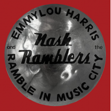Harris, Emmylou And The Nash Ramblers - Ramble In Music City: The Lost Concert (live)