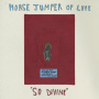 Horse Jumper Of Love - So Divine (gold Vinyl)