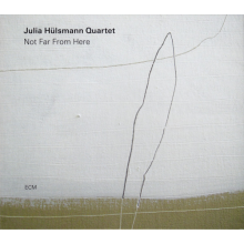 Hulsman , Julia Quartet - Not Far From Here