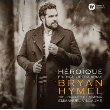 Hymel, Bryan - Bryan Hymel - 'heroique' - Debut Recital (arias By Meyerbeer, Verdi, Rossini, Berlioz, Reyer, Massenet, Gounod, Bruneau, Rabaud)