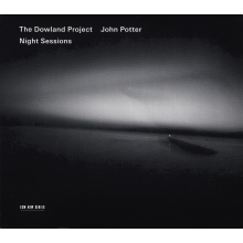 John Potter/the Dowland Project - Night Sessions