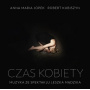 Jopek, Anna Maria, Kubiszyn, Robert - Czas Kobiety - Muzyka Ze Spektaklu Leszka Mądzika