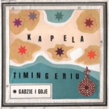 Kapela Timingeriu - Gadzie I Goje