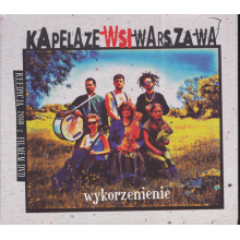 Kapela Ze Wsi Warszawa - Wykorzenienie