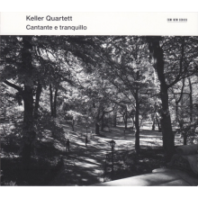 Keller Quartet - Cantate E Tranquillo