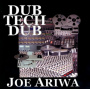 Ariwa, Joe - Dub Tech Dub