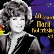 Koterbska, Maria - 40 Piosenek Marii Koterbskiej