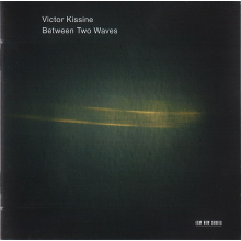 Kremer, Gidon & Kremerata Baltica - Kissine: Between Two Waves
