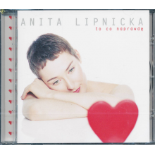 Lipnicka, Anita - To Co Naprawde