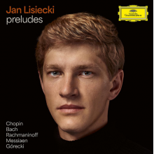Lisiecki, Jan - Preludes: Chopin, Bach, Rachmaninov, Messiaen, Gorecki