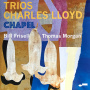 Lloyd, Charles - Trios: Chapel (lp)