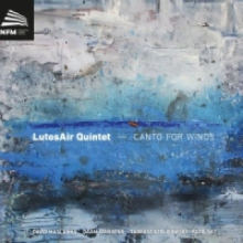 Lutosair Quintet - Canto For Winds