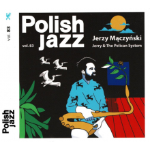 Maczynski, Jerzy - Jerry & The Pelican System (polish Jazz Vol.83)