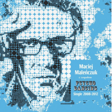 Malenczuk, Maciej Z Zespolem Psychodancing - Single 2008-2012