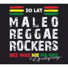 Maleo Reggae Rockers - 20 Lat - Bez Was Nie Ma Nas