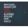 Mantler, Michael - For Two