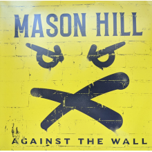 Mason Hill - Against The Wall