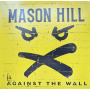 Mason Hill - Against The Wall
