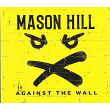 Mason Hill - Against The Wall 
