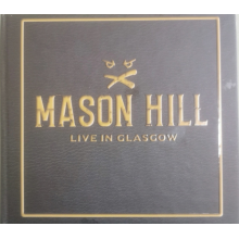 Mason Hill - Live In Glasgow