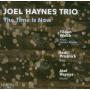 Haynes, Joel -Trio- - Time is Now