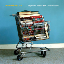 Mehldau, Brad Trio - Seymour Reads The Constitution!