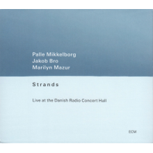 Mikkelbord/bro/mazur - Strands - Live At The Danish Radio Concert Hall