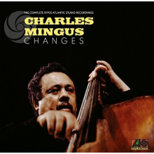 Mingus, Charles - Changes: The Complete 1970s Atlantic