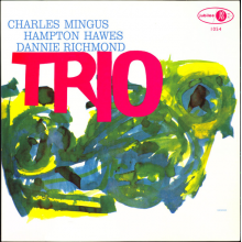 Mingus, Charles - Mingus Three (with Hampton Hawes & Danny Richmond)