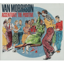 Morrison, Van - Accentuate The Positive