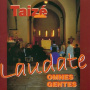 Taize - Laudate Omnes Gentes