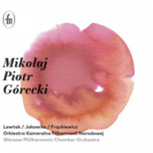 Orkiestra Kameralna Filharmonii Narodowej - Mikołaj Piotr Górecki