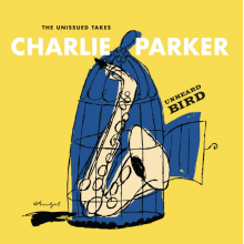 Parker, Charlie - Unheard Bird:the Unissued Takes