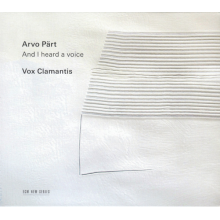 Part, Arvo/ Vox Clamantis - And I Heard A Voice