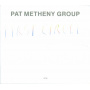 Pat Metheny Group - First Circle