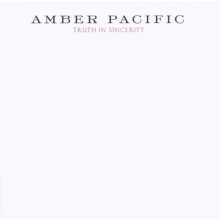 Amber Pacific - Truth In Sincerity