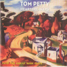 Petty, Tom  & The Heartbreakers - Into The Great Wide Open