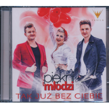 Piękni I Młodzi - Tak Już Bez Ciebie