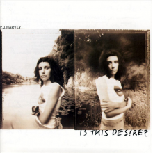 Pj Harvey - Is This Desire?