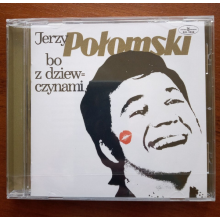 Polomski, Jerzy - Bo Z Dziewczynami (czarne Cd)