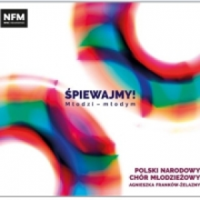 Polski Narodowy Chór Młodzieżowy - Śpiewajmy