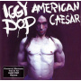Pop, Iggy - American Caesar