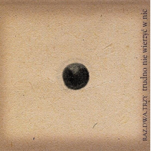 Raz, Dwa, Trzy - Trudno Nie Wierzyc W Nic