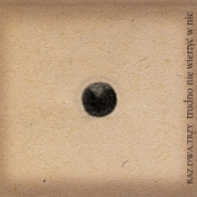 Raz, Dwa, Trzy - Trudno Nie Wierzyc W Nic (reedycja)